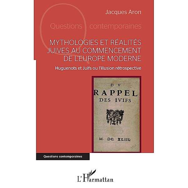 Mythologies et realites juives au commencement de l'Europe moderne, Aron Jacques Aron