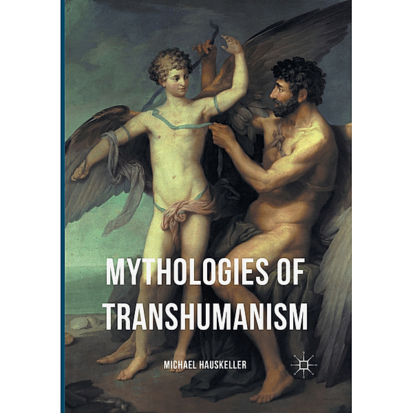 Mythologies of Transhumanism, Michael Hauskeller