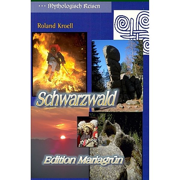 Mythologisch Reisen Schwarzwald, Roland Kroell