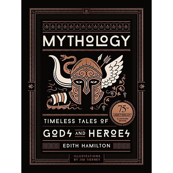 Mythology (75th Anniversary Illustrated Edition), Edith Hamilton