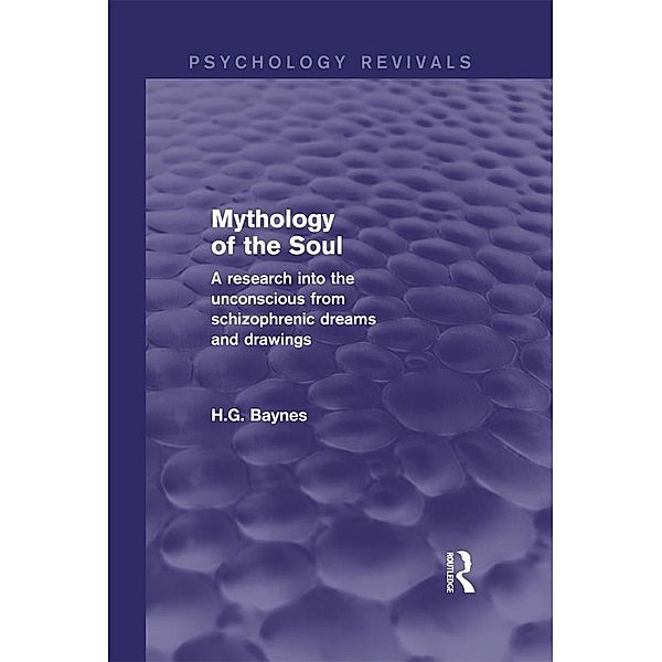 Mythology of the Soul (Psychology Revivals), H. G. Baynes