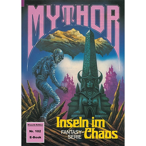 Mythor 102: Inseln im Chaos / Mythor Bd.102, Peter Terrid