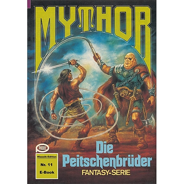 Mythor 11: Die Peitschenbrüder / Mythor Bd.11, Horst Hoffmann