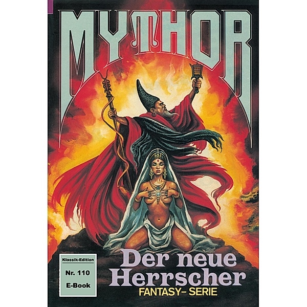 Mythor 110: Der neue Herrscher / Mythor Bd.110, Hans Kneifel