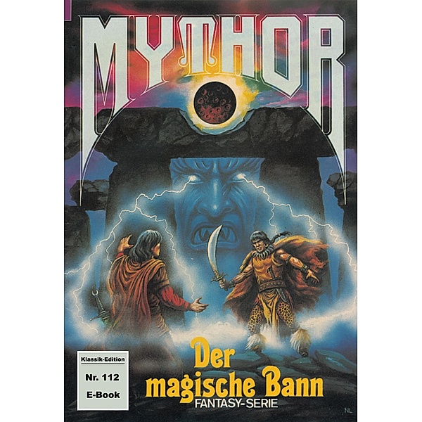 Mythor 112: Der magische Bann / Mythor Bd.112, Paul Wolf, Hugh Walker