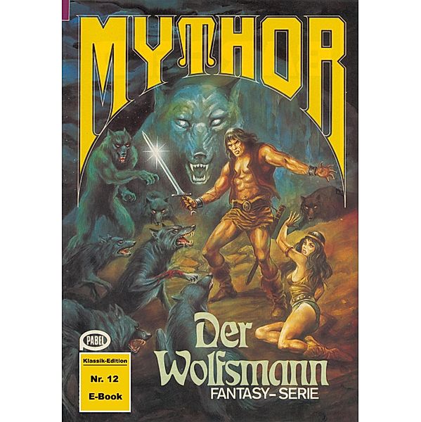 Mythor 12: Der Wolfsmann / Mythor Bd.12, Horst Hoffmann