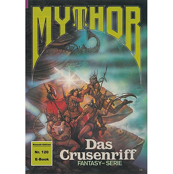 Mythor 120: Das Crusenriff / Mythor Bd.120, Hubert Haensel