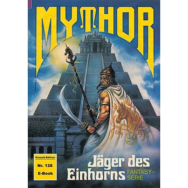 Mythor 128: Jäger des Einhorns / Mythor Bd.128, Hans Kneifel