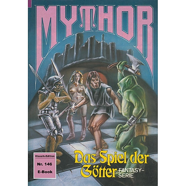 Mythor 146: Das Spiel der Götter / Mythor Bd.146, Hans Kneifel