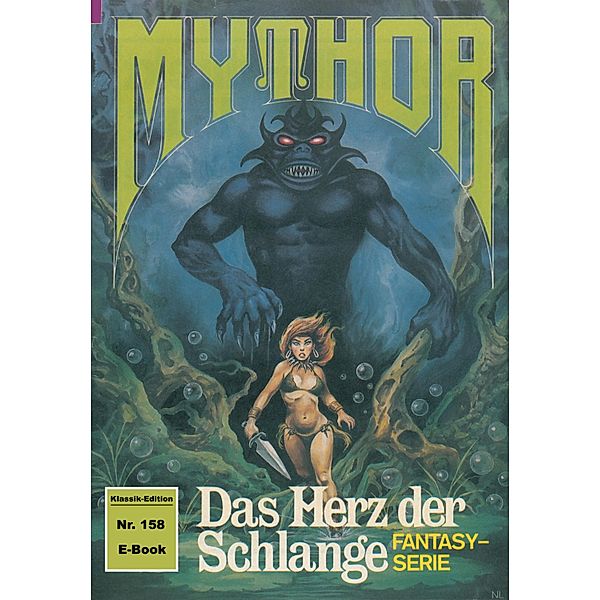 Mythor 158: Das Herz der Schlange / Mythor Bd.158, Hans Kneifel