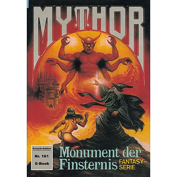 Mythor 161: Monument der Finsternis / Mythor Bd.161, Hubert Haensel