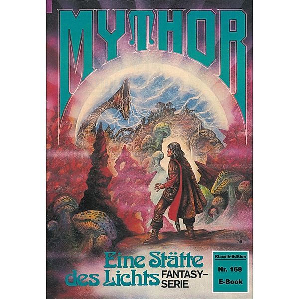 Mythor 168: Eine Stätte des Lichts / Mythor Bd.168, Hubert Haensel