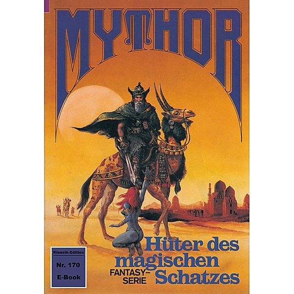 Mythor 170: Hüter des magischen Schatzes / Mythor Bd.170, Hans Kneifel