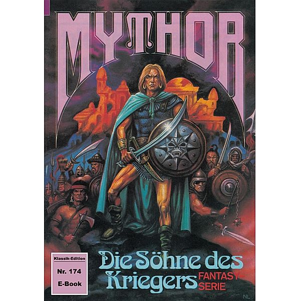 Mythor 174: Die Söhne des Kriegers / Mythor Bd.174, Hans Kneifel
