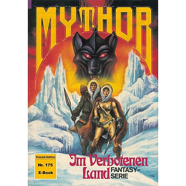 Mythor 175: Im Verbotenen Land / Mythor Bd.175, Hans Kneifel