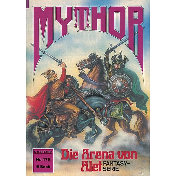 Mythor 176: Die Arena von Alef / Mythor Bd.176, W. K. Giesa