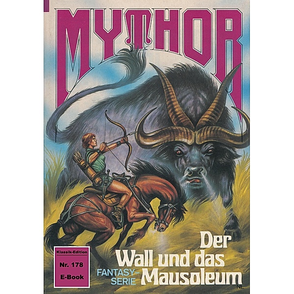Mythor 178: Der Wall und das Mausoleum / Mythor Bd.178, Hans Kneifel