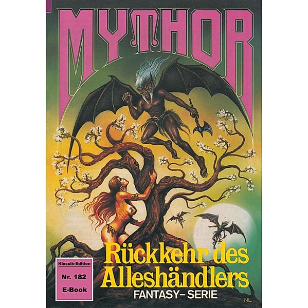 Mythor 182: Rückkehr des Alleshändlers / Mythor Bd.182, Hans Kneifel