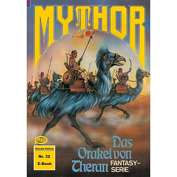 Mythor 32: Das Orakel von Theran / Mythor Bd.32, Paul Wolf
