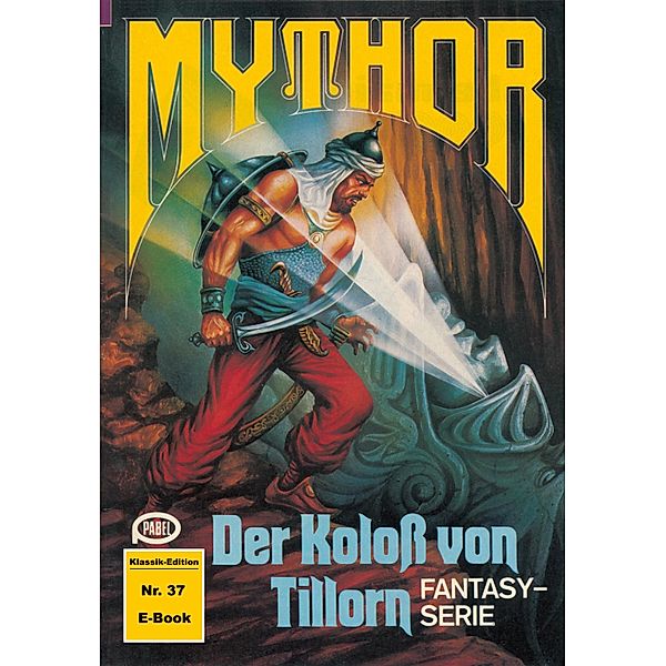 Mythor 37: Der Koloss von Tillorn / Mythor Bd.37, Peter Terrid