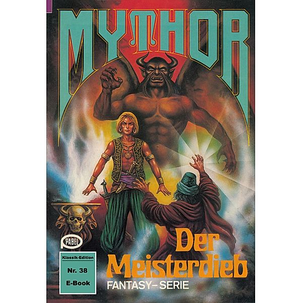 Mythor 38: Der Meisterdieb / Mythor Bd.38, Hans Kneifel