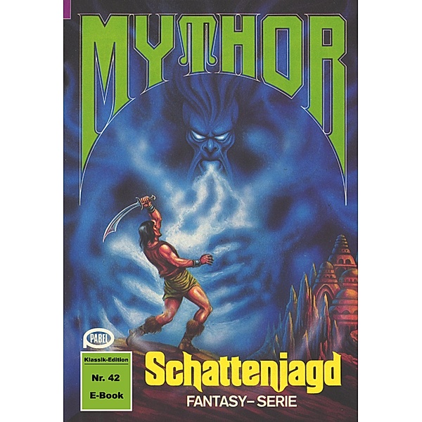 Mythor 42: Schattenjagd / Mythor Bd.42, Paul Wolf