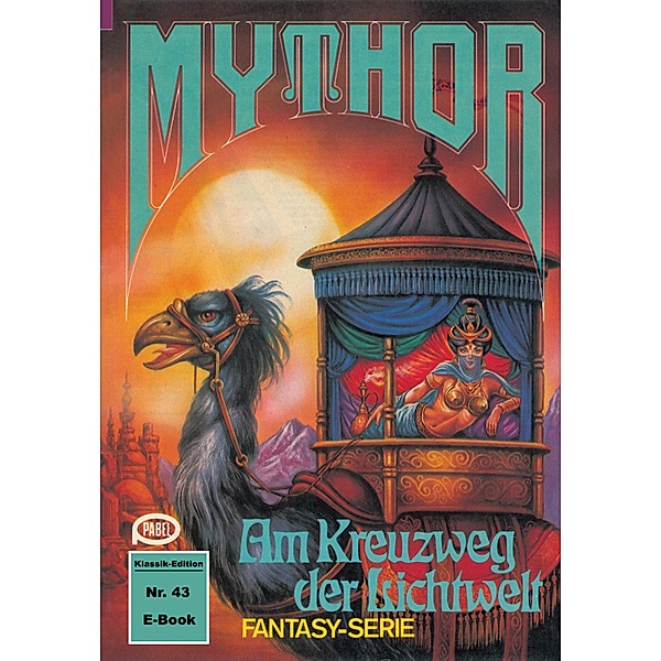 Mythor 43: Am Kreuzweg der Lichtwelt / Mythor Bd.43, W. K. Giesa