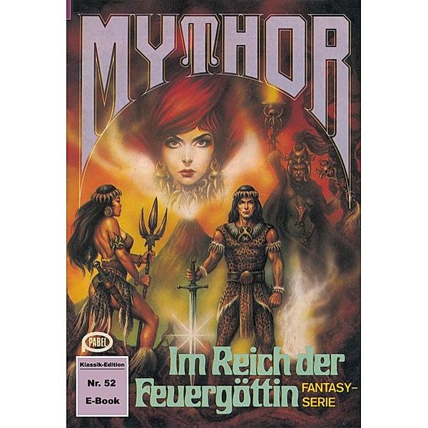 Mythor 52: Im Reich der Feuergöttin / Mythor Bd.52, Horst Hoffmann