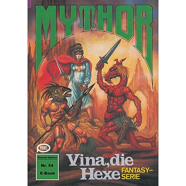 Mythor 54: Vina, die Hexe / Mythor Bd.54, W. K. Giesa