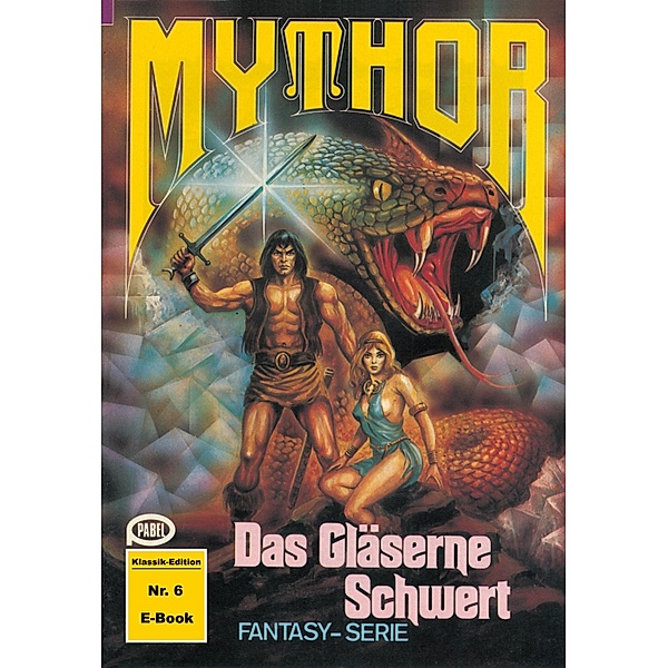 Mythor 6: Das Gläserne Schwert / Mythor Bd.6, Peter Terrid