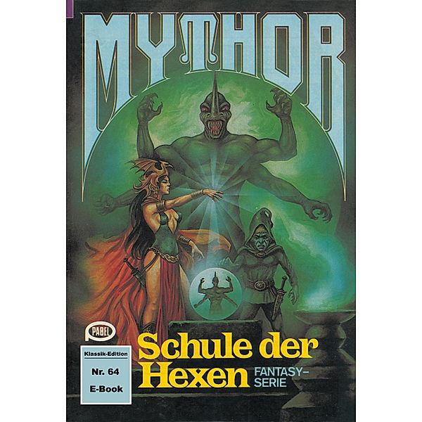 Mythor 64: Schule der Hexen / Mythor Bd.64, Horst Hoffmann