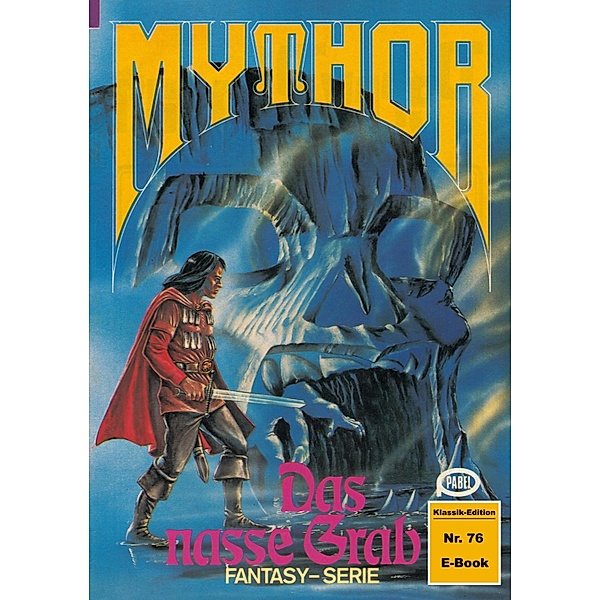 Mythor 76: Das nasse Grab / Mythor Bd.76, Horst Hoffmann