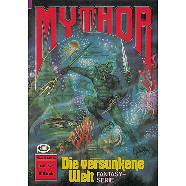 Mythor 77: Die versunkene Welt / Mythor Bd.77, Horst Hoffmann