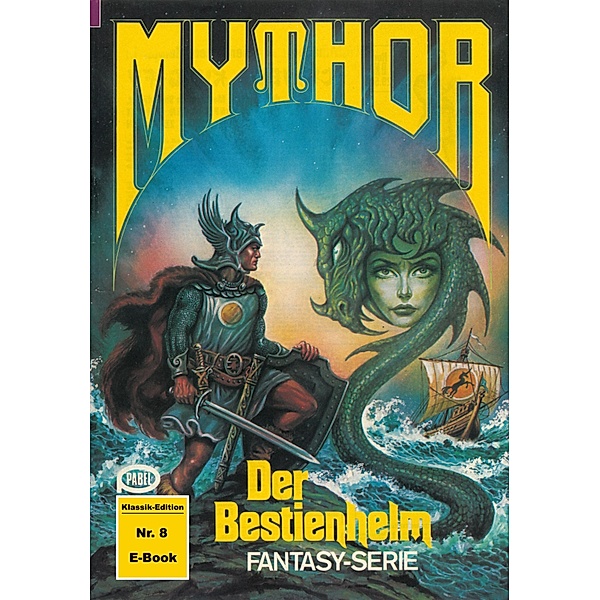 Mythor 8: Der Bestienhelm / Mythor Bd.8, Hans Kneifel