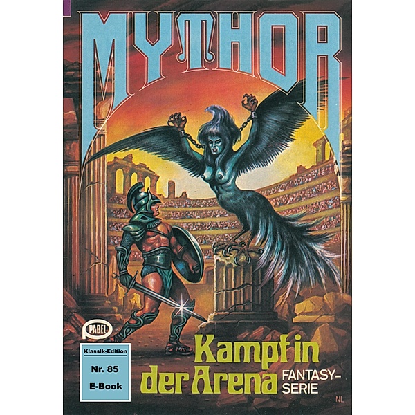 Mythor 85: Kampf in der Arena / Mythor Bd.85, W. K. Giesa
