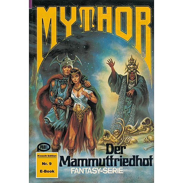 Mythor 9: Der Mammutfriedhof / Mythor Bd.9, Hans W. Wiener