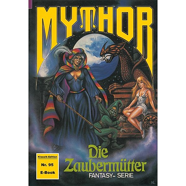 Mythor 95: Die Zaubermütter / Mythor Bd.95, Peter Terrid