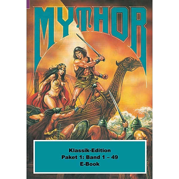 Mythor-Paket 1 / Mythor-Paket Bd.1, Hugh Walker, Horst Hoffmann, Paul Wolf, Peter Terrid, Hans Kneifel, Hans W. Wiener, W. K. Giesa, Hubert Haensel, Neal Davenport