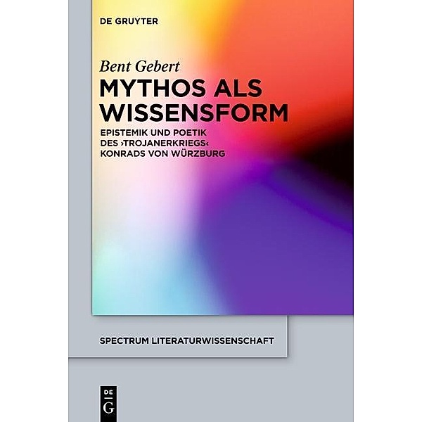 Mythos als Wissensform / spectrum Literaturwissenschaft / spectrum Literature Bd.35, Bent Gebert