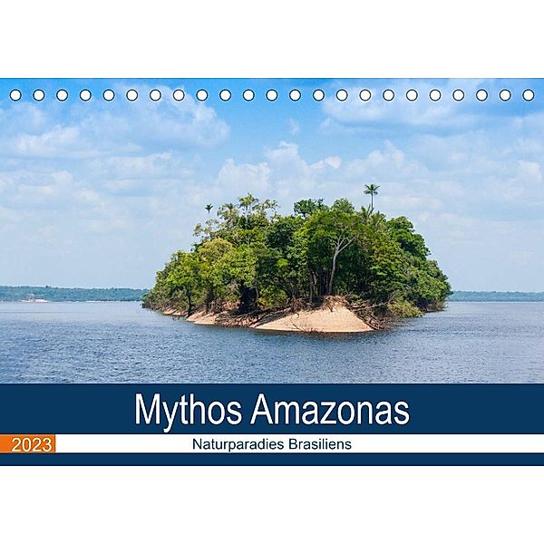 Mythos Amazonas - Naturparadies Brasiliens (Tischkalender 2023 DIN A5 quer), Sabine Reuke