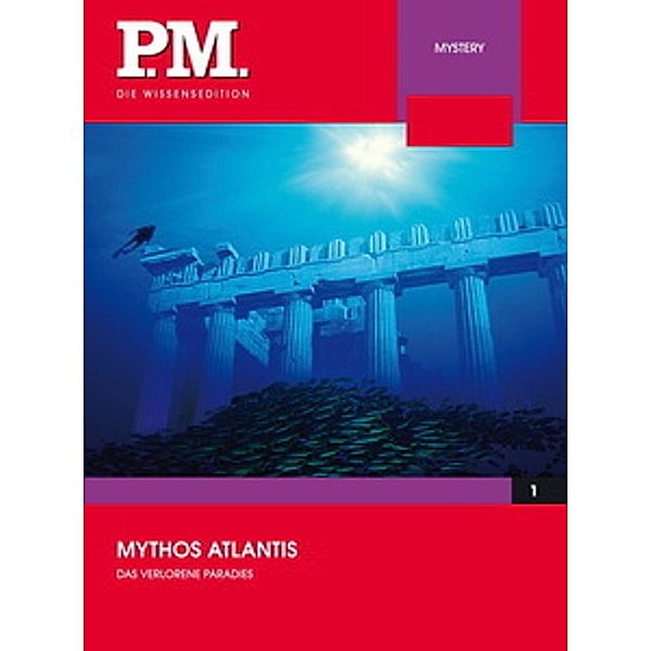 Mythos Atlantis: Das verlorene Paradies - PM-Wissensedition, Pm-Wissensedition