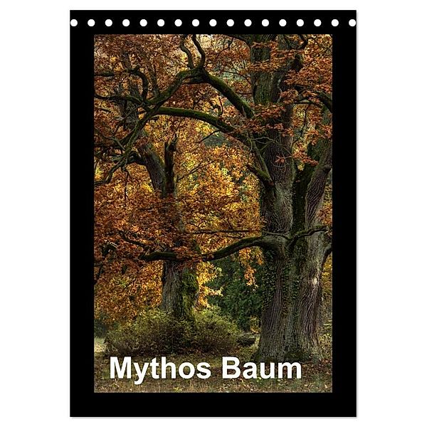 Mythos Baum / 2024 (Tischkalender 2024 DIN A5 hoch), CALVENDO Monatskalender, Joachim Barig