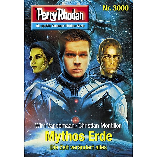 Mythos Erde / Perry Rhodan-Zyklus Mythos Bd.3000, Wim Vandemaan, Christian Montillon