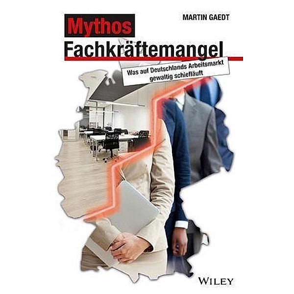 Mythos Fachkräftemangel, Martin Gaedt