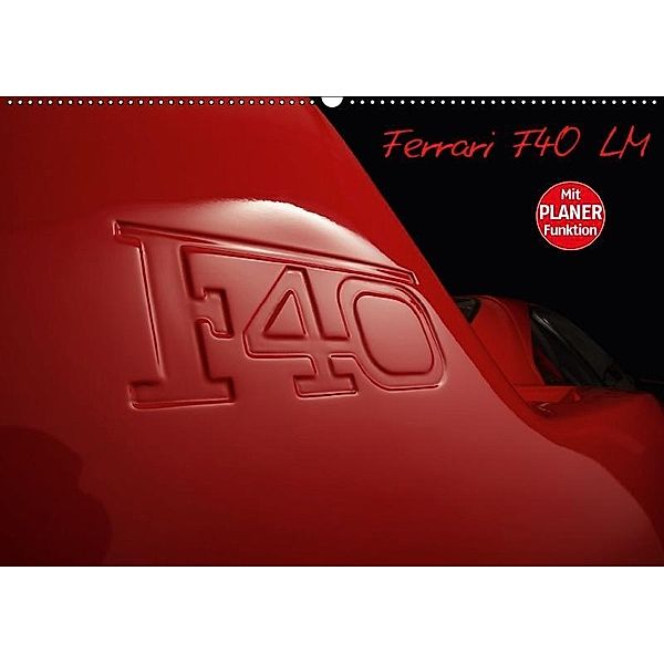Mythos Ferrari F40 LM (Wandkalender 2017 DIN A2 quer), Stefan Bau