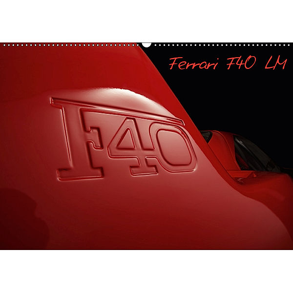 Mythos Ferrari F40 LM (Wandkalender 2019 DIN A2 quer), Stefan Bau