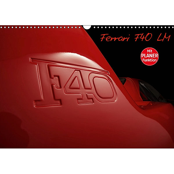 Mythos Ferrari F40 LM (Wandkalender 2019 DIN A3 quer), Stefan Bau
