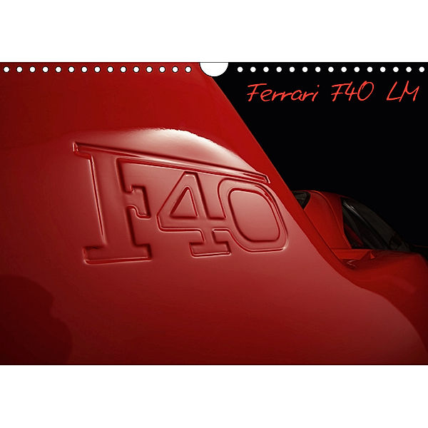 Mythos Ferrari F40 LM (Wandkalender 2019 DIN A4 quer), Stefan Bau