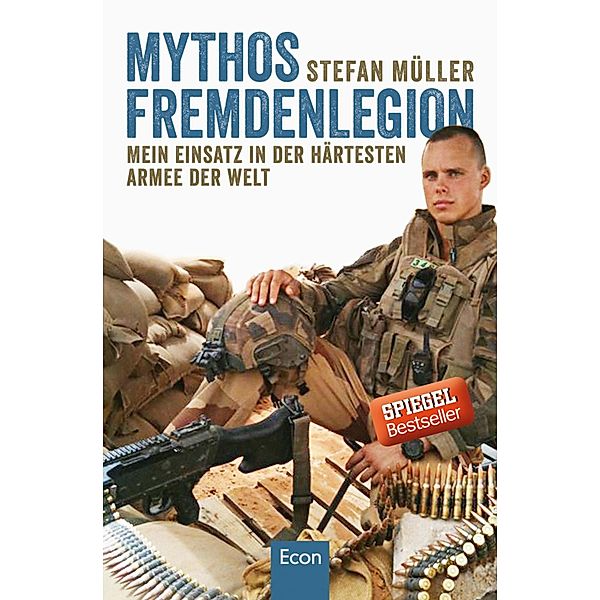 Mythos Fremdenlegion / Ullstein eBooks, Stefan Müller, Martin Specht