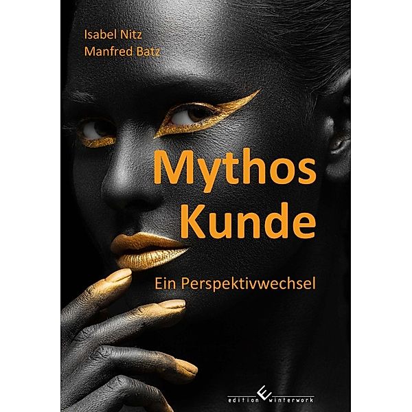 Mythos Kunde, Isabel Nitz, Manfred Batz
